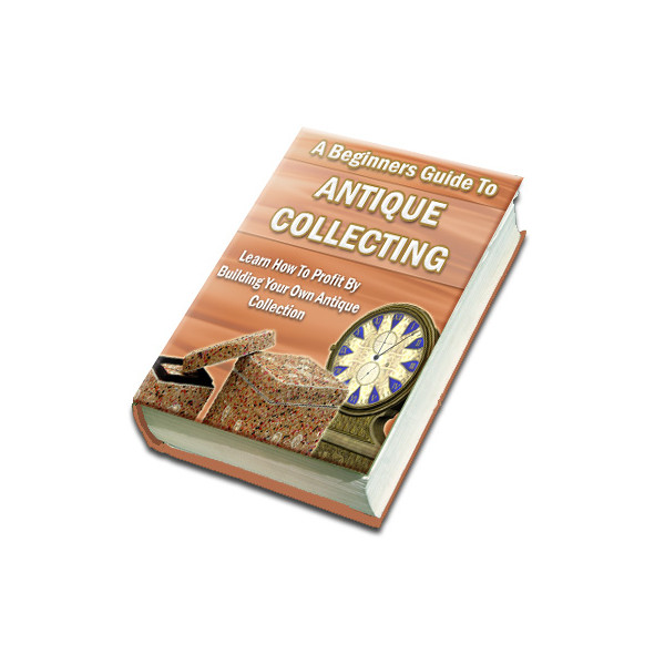 A Beginners Guide To Antique Collecting